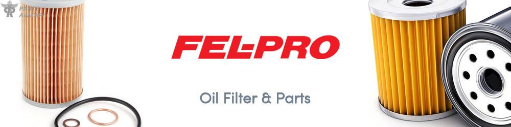 Discover Fel-Pro Oil Filter & Parts For Your Vehicle