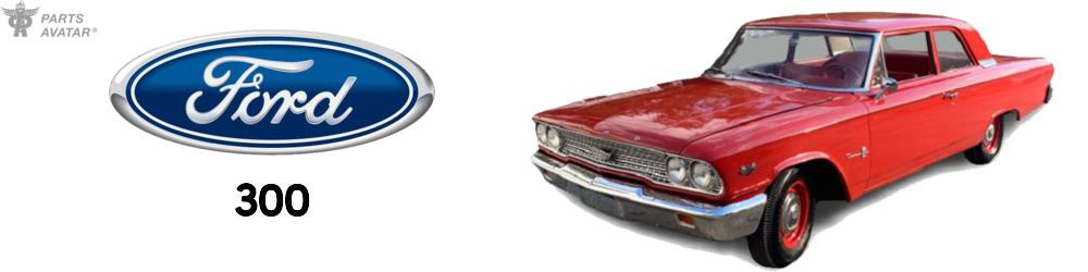 Discover Ford 300 Parts For Your Vehicle
