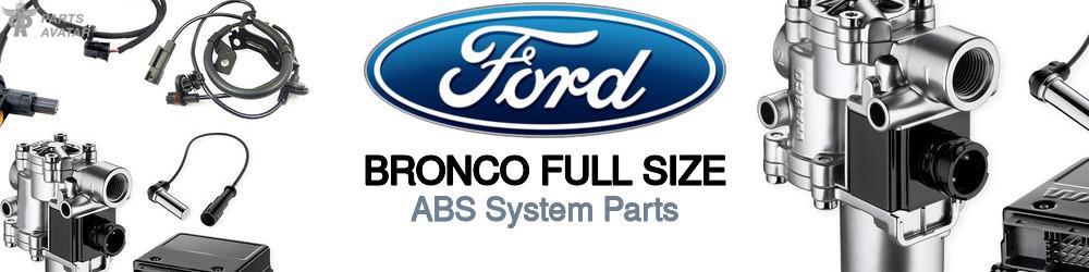 Discover Ford Bronco full size ABS Parts For Your Vehicle
