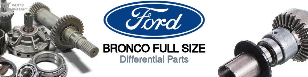 Discover Ford Bronco full size Differential Parts For Your Vehicle