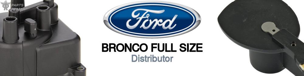 Discover Ford Bronco full size Distributors For Your Vehicle