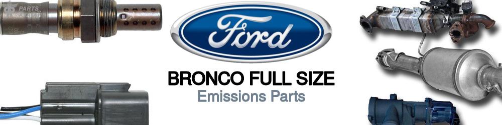 Discover Ford Bronco full size Emission Parts For Your Vehicle