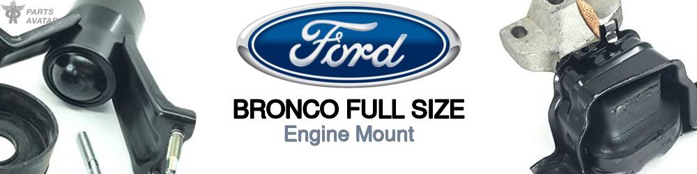 Discover Ford Bronco full size Engine Mounts For Your Vehicle