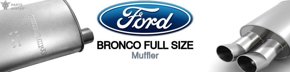 Discover Ford Bronco full size Mufflers For Your Vehicle