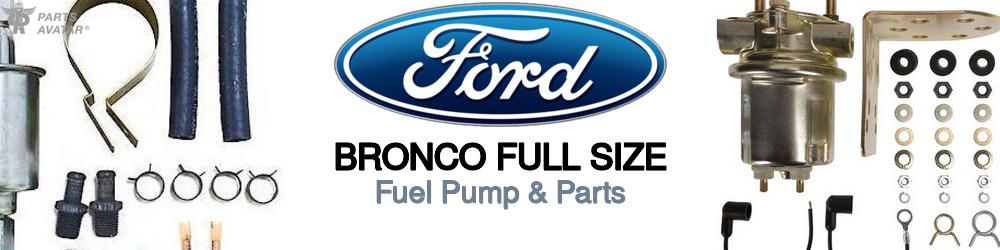 Discover Ford Bronco Full Size Fuel Pump & Parts For Your Vehicle