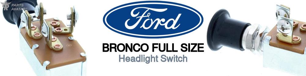 Discover Ford Bronco full size Light Switches For Your Vehicle