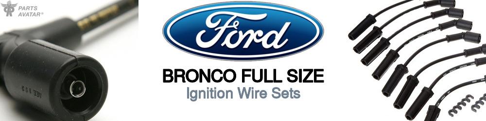 Discover Ford Bronco full size Ignition Wires For Your Vehicle