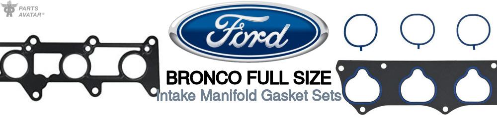 Discover Ford Bronco full size Intake Manifold Components For Your Vehicle