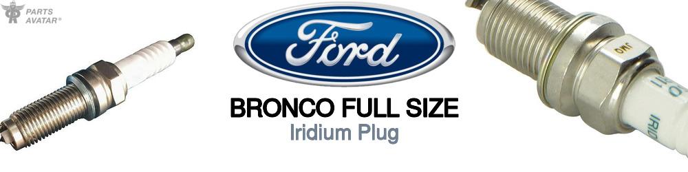 Discover Ford Bronco full size Spark Plugs For Your Vehicle