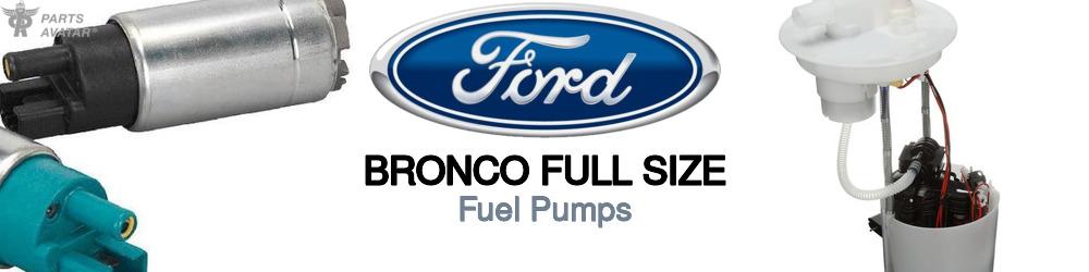Discover Ford Bronco full size Fuel Pumps For Your Vehicle