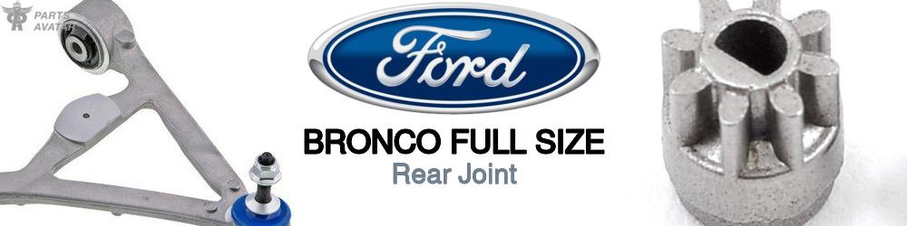 Discover Ford Bronco full size Rear Joints For Your Vehicle