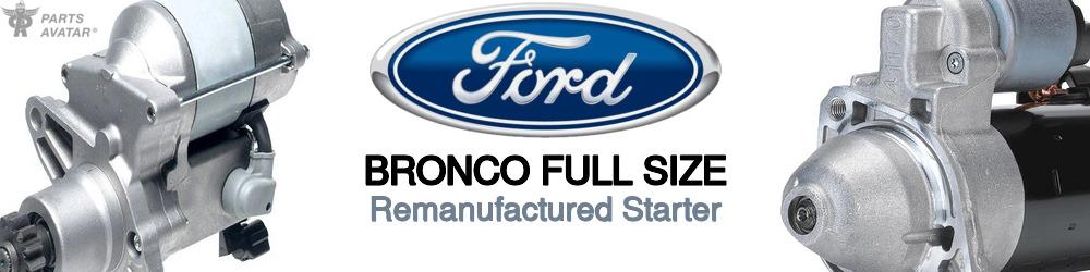 Discover Ford Bronco full size Starter Motors For Your Vehicle