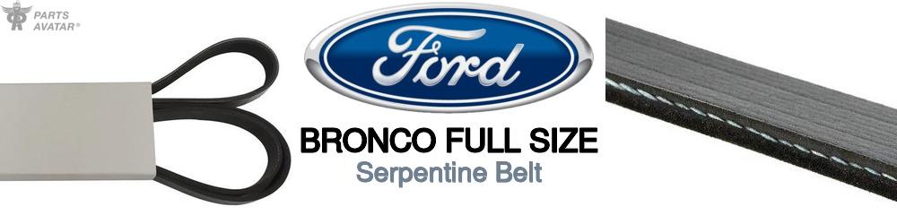 Discover Ford Bronco full size Serpentine Belts For Your Vehicle