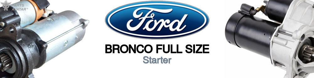Discover Ford Bronco full size Starters For Your Vehicle