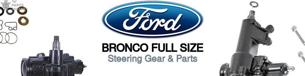 Discover Ford Bronco full size Rack and Pinions For Your Vehicle