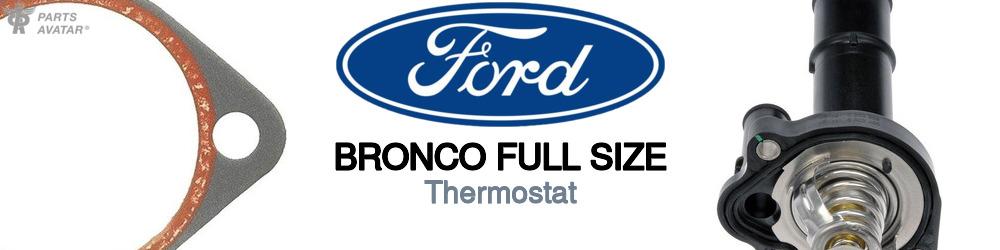 Discover Ford Bronco full size Thermostats For Your Vehicle