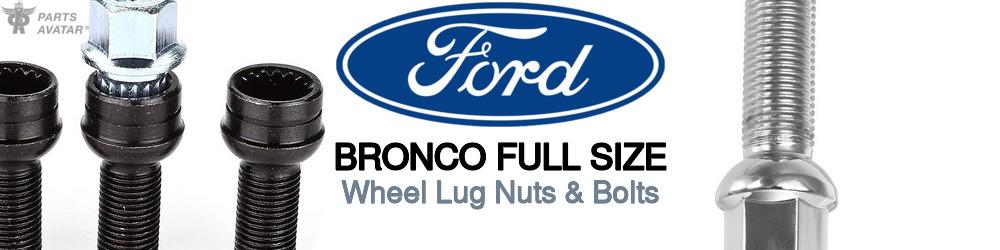 Discover Ford Bronco full size Wheel Lug Nuts & Bolts For Your Vehicle