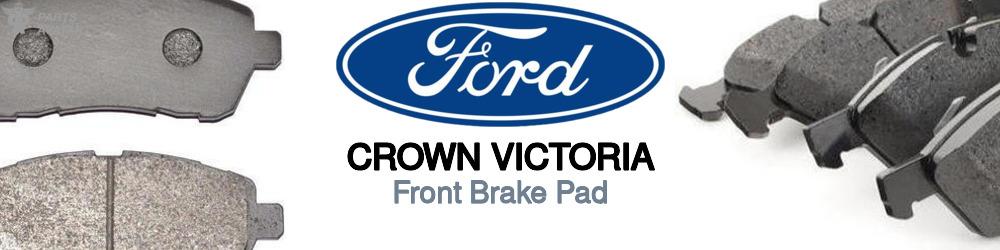 Discover Ford Crown victoria Front Brake Pads For Your Vehicle