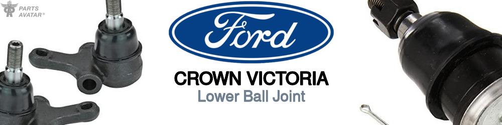 Discover Ford Crown victoria Lower Ball Joints For Your Vehicle