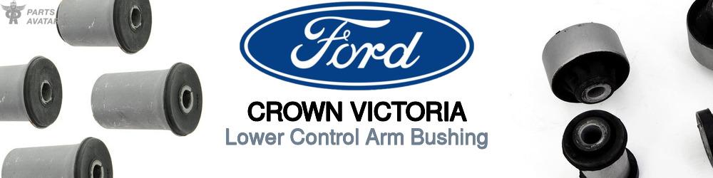 Discover Ford Crown victoria Control Arm Bushings For Your Vehicle