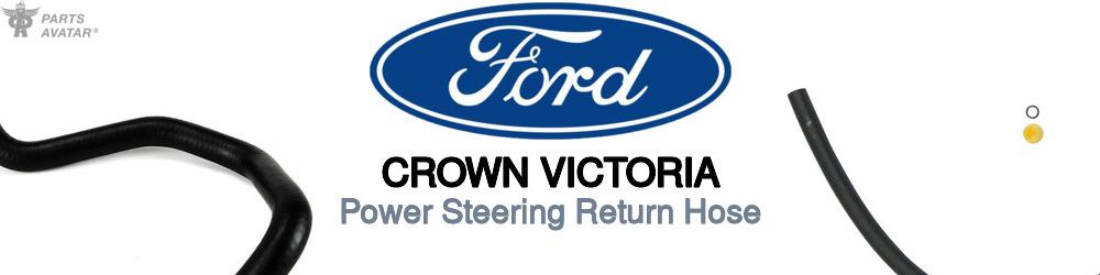 Discover Ford Crown victoria Power Steering Return Hoses For Your Vehicle