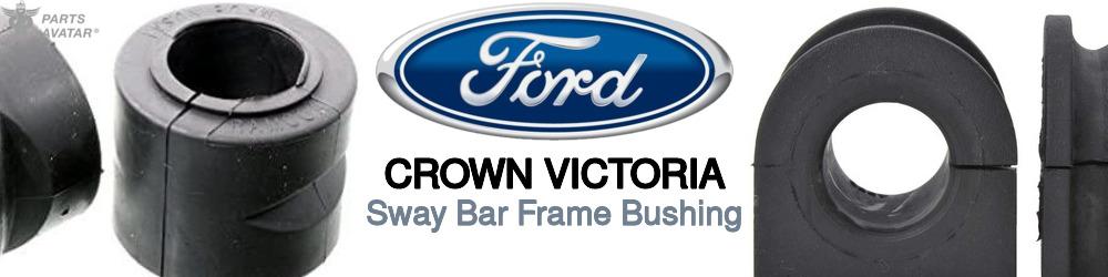 Discover Ford Crown victoria Sway Bar Frame Bushings For Your Vehicle