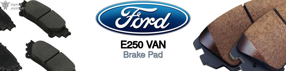 Discover Ford E250 van Brake Pads For Your Vehicle