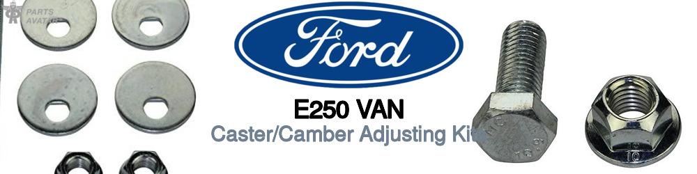 Discover Ford E250 van Caster and Camber Alignment For Your Vehicle
