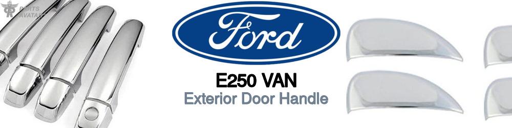 Discover Ford E250 van Exterior Door Handles For Your Vehicle