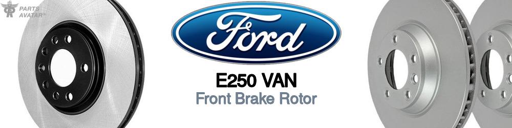 Discover Ford E250 van Front Brake Rotors For Your Vehicle