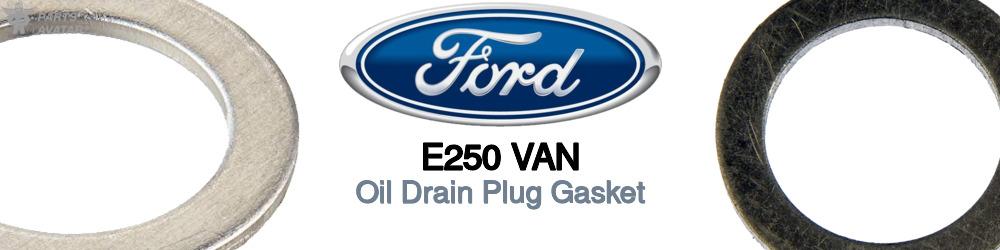 Discover Ford E250 van Drain Plug Gaskets For Your Vehicle