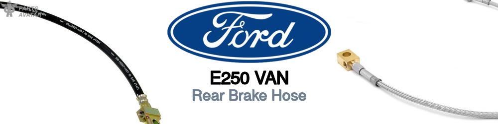 Discover Ford E250 van Rear Brake Hoses For Your Vehicle