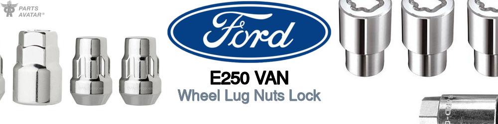 Discover Ford E250 van Wheel Lug Nuts Lock For Your Vehicle