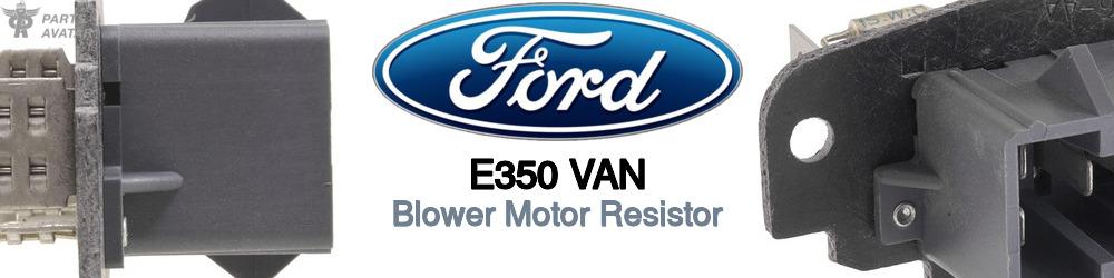Discover Ford E350 van Blower Motor Resistors For Your Vehicle
