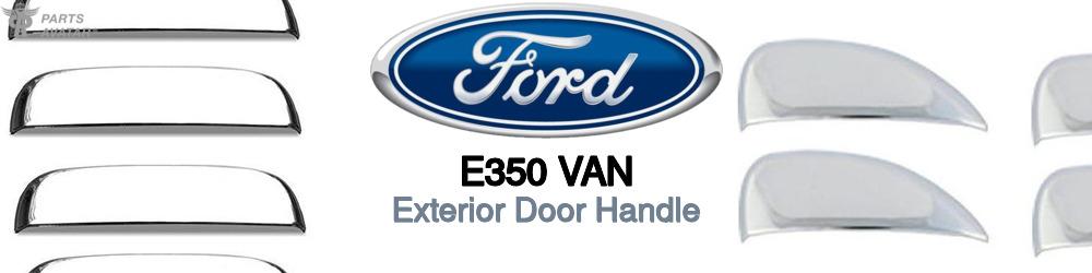 Discover Ford E350 van Exterior Door Handles For Your Vehicle