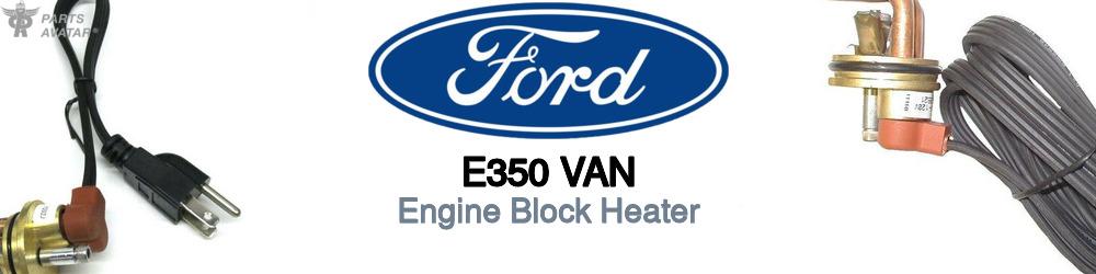 Discover Ford E350 van Engine Block Heaters For Your Vehicle