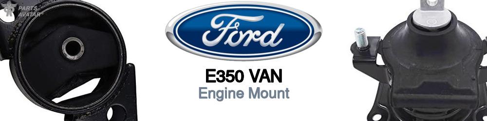 Discover Ford E350 van Engine Mounts For Your Vehicle