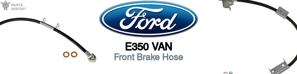 Discover Ford E350 van Front Brake Hoses For Your Vehicle