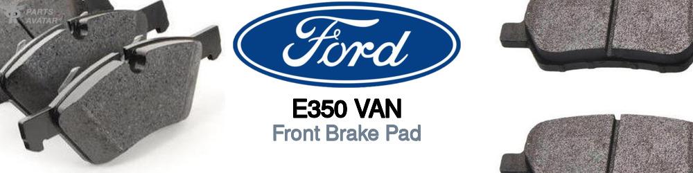 Discover Ford E350 van Front Brake Pads For Your Vehicle