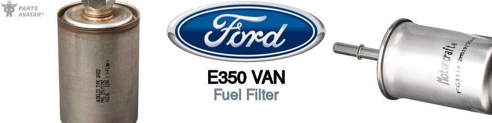 Discover Ford E350 van Fuel Filters For Your Vehicle