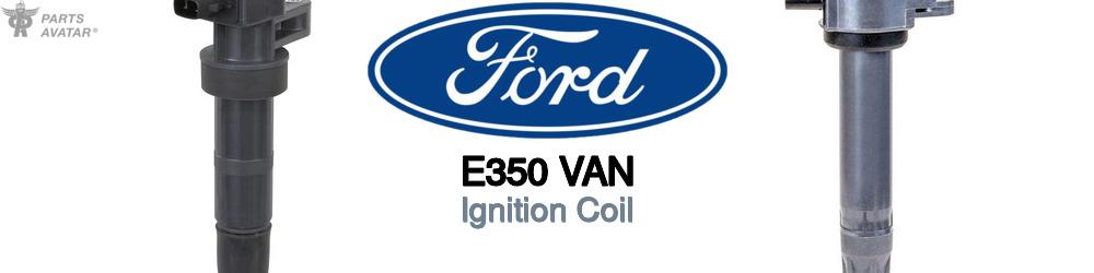 Discover Ford E350 van Ignition Coil For Your Vehicle