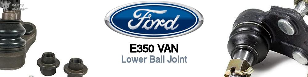 Discover Ford E350 van Lower Ball Joints For Your Vehicle