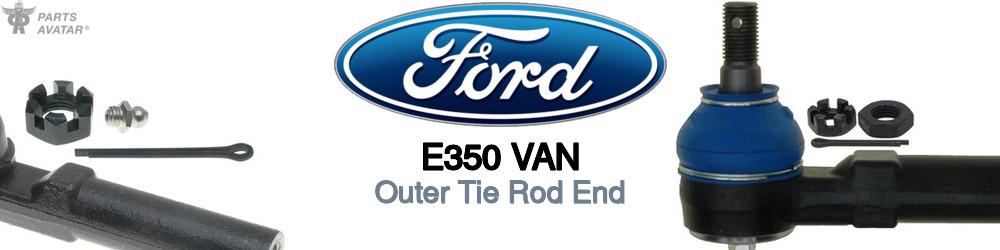 Discover Ford E350 van Outer Tie Rods For Your Vehicle