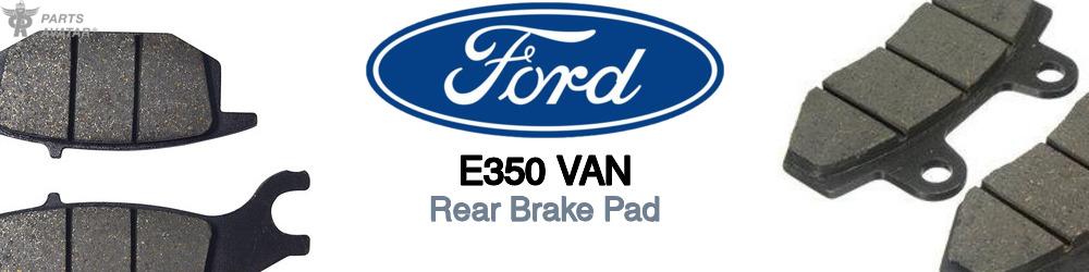 Discover Ford E350 van Rear Brake Pads For Your Vehicle