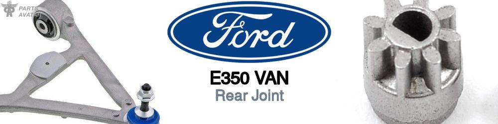 Discover Ford E350 van Rear Joints For Your Vehicle