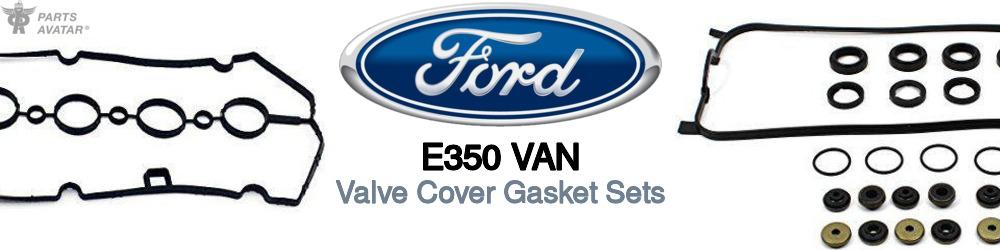 Discover Ford E350 van Valve Cover Gaskets For Your Vehicle