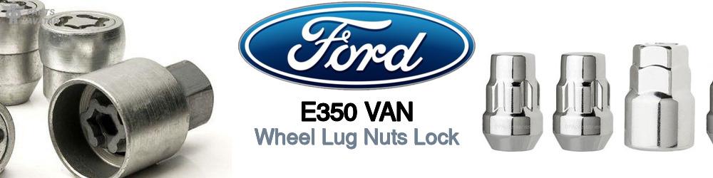 Discover Ford E350 van Wheel Lug Nuts Lock For Your Vehicle