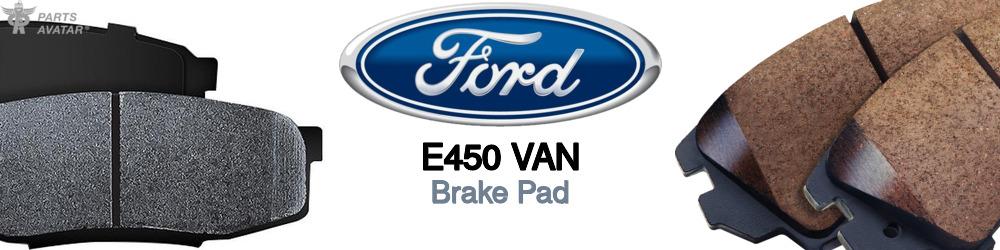 Discover Ford E450 van Brake Pads For Your Vehicle