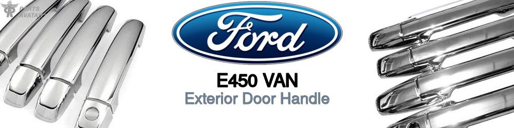 Discover Ford E450 van Exterior Door Handles For Your Vehicle