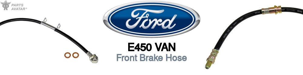 Discover Ford E450 van Front Brake Hoses For Your Vehicle